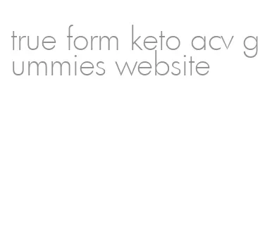 true form keto acv gummies website