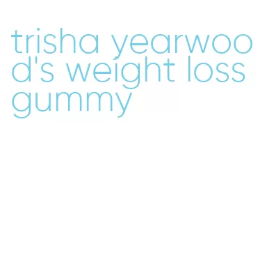 trisha yearwood's weight loss gummy