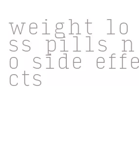 weight loss pills no side effects