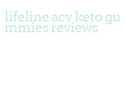 lifeline acv keto gummies reviews
