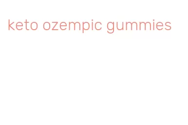 keto ozempic gummies