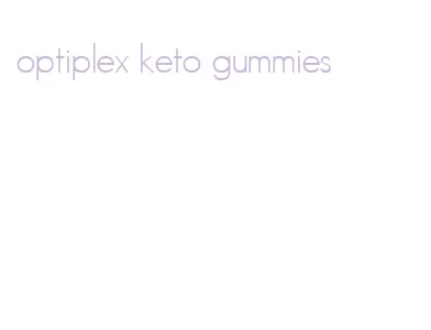 optiplex keto gummies