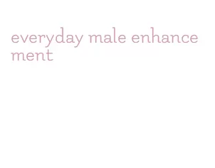 everyday male enhancement