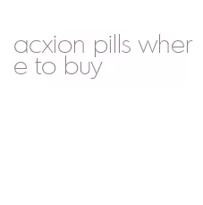 acxion pills where to buy