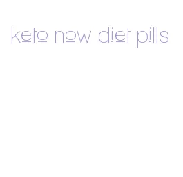 keto now diet pills