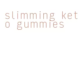 slimming keto gummies