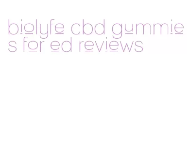 biolyfe cbd gummies for ed reviews