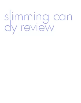 slimming candy review