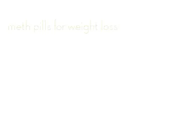 meth pills for weight loss