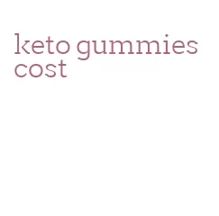 keto gummies cost