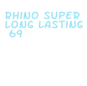 rhino super long lasting 69