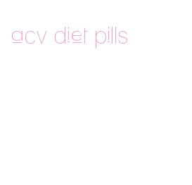acv diet pills