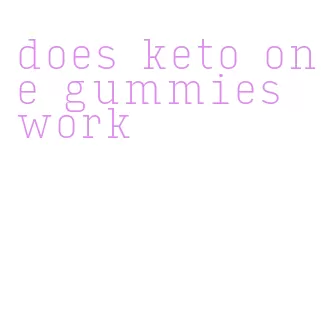 does keto one gummies work