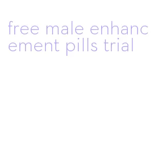 free male enhancement pills trial
