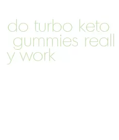 do turbo keto gummies really work