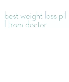 best weight loss pill from doctor