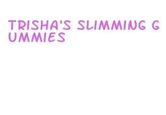 trisha's slimming gummies