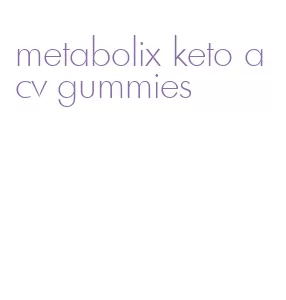 metabolix keto acv gummies