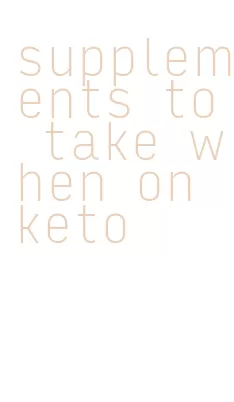 supplements to take when on keto