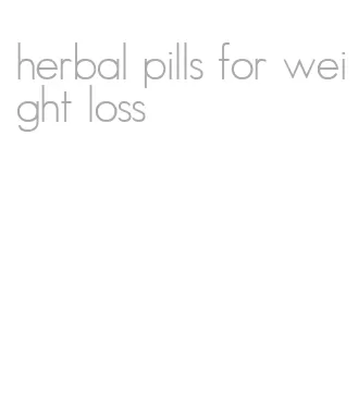 herbal pills for weight loss