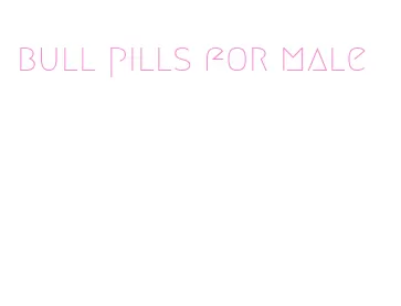 bull pills for male