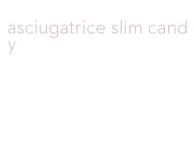 asciugatrice slim candy