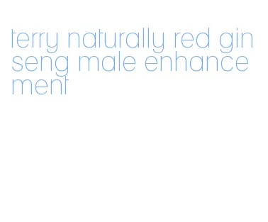 terry naturally red ginseng male enhancement