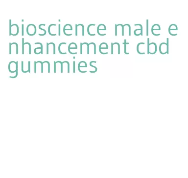 bioscience male enhancement cbd gummies