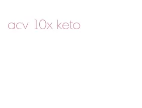acv 10x keto