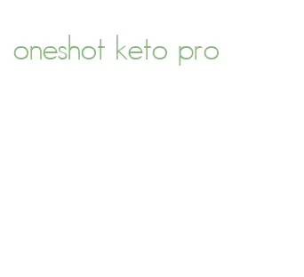 oneshot keto pro