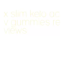 x slim keto acv gummies reviews