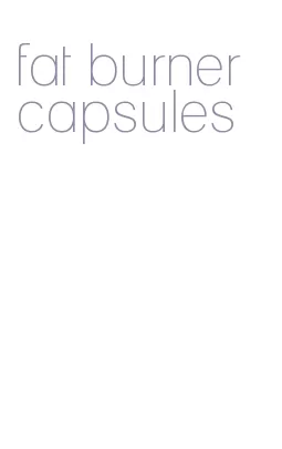 fat burner capsules