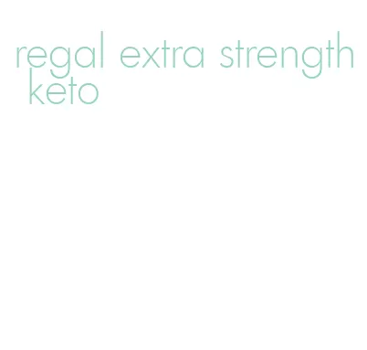 regal extra strength keto