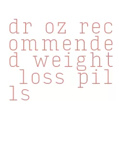 dr oz recommended weight loss pills