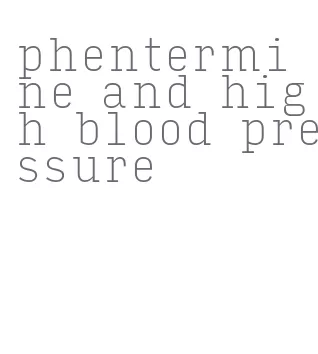 phentermine and high blood pressure