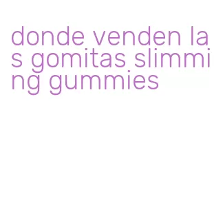 donde venden las gomitas slimming gummies