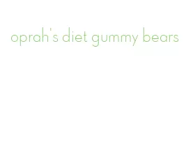 oprah's diet gummy bears
