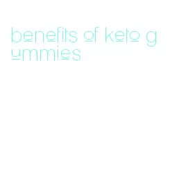 benefits of keto gummies