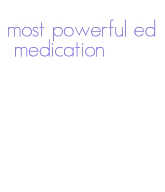 most powerful ed medication