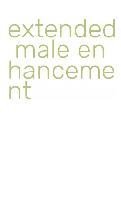 extended male enhancement