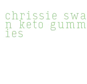 chrissie swan keto gummies