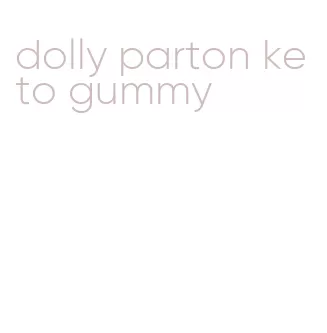 dolly parton keto gummy