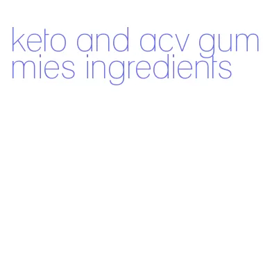 keto and acv gummies ingredients
