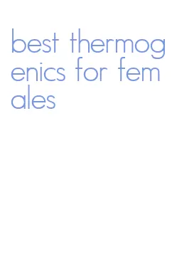 best thermogenics for females