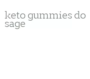 keto gummies dosage