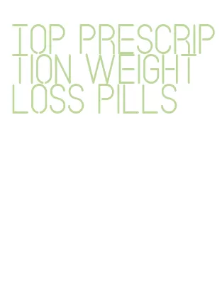 top prescription weight loss pills