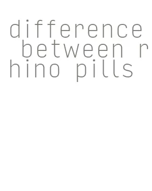 difference between rhino pills