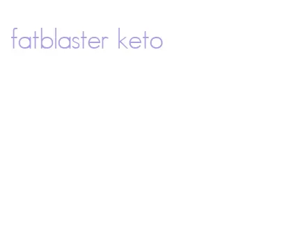 fatblaster keto
