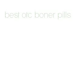 best otc boner pills