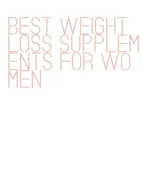 best weight loss supplements for women